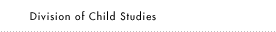 Division of Child Studies