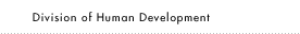 Division of Human Development