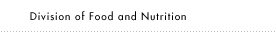 Division of Food and Nutrition